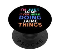 Je suis Juste Jaime Qui Fait Jaime Things, Jaime PopSockets PopGrip Adhésif