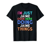 Je suis Juste Jaime Qui Fait Jaime Things, Jaime T-Shirt Graphique avec Valeur
