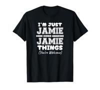 Je suis juste Jamie qui fait des choses incroyables avec Jamie T-Shirt