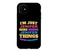 Je suis Juste Jenifer Qui Fait des Choses à Jenifer, tu ES la Bienvenue Coque pour iPhone 11