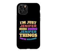 Je suis Juste Jenifer Qui Fait des Choses à Jenifer, tu ES la Bienvenue Coque pour iPhone 11 Pro