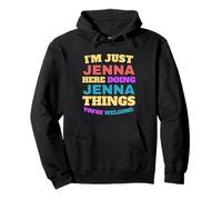 Je suis Juste Jenna Qui Fait Jenna Things, tu ES la Bienvenue Sweat à Capuche