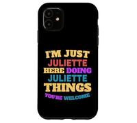 Je suis juste Juliette qui fait Juliette Things, tu es la bienvenue Coque pour iPhone 11