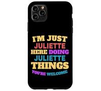 Je suis juste Juliette qui fait Juliette Things, tu es la bienvenue Coque pour iPhone 11 Pro Max