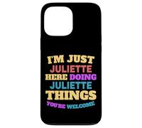Je suis juste Juliette qui fait Juliette Things, tu es la bienvenue Coque pour iPhone 13 Pro Max
