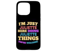 Je suis juste Juliette qui fait Juliette Things, tu es la bienvenue Coque pour iPhone 15 Pro Max