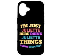 Je suis juste Juliette qui fait Juliette Things, tu es la bienvenue Coque pour iPhone 16