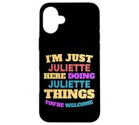 Je suis juste Juliette qui fait Juliette Things, tu es la bienvenue Coque pour iPhone 16 Plus
