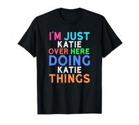Je suis Juste Katie Qui Fait Katie Things Katie T-Shirt Graphique avec Valeur