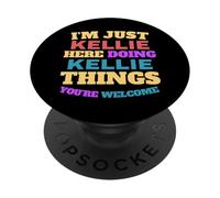 Je suis Juste Kellie Qui Fait Kellie Things, tu ES la Bienvenue PopSockets PopGrip Adhésif