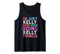 Je suis Juste Kelly Qui Fait Kelly Things Name Débardeur
