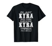 Je suis Juste Kyra Qui Fait des Choses géniales avec Kyra T-Shirt