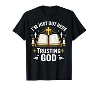 Je suis Juste là, Faisant Confiance à Dieu, Une Source d'inspiration T-Shirt