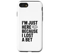Je suis Juste là Parce Que J'Ai Perdu Un Pari drôle Coque pour iPhone SE (2020) / 7/8