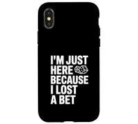 Je suis Juste là Parce Que J'Ai Perdu Un Pari drôle Coque pour iPhone X/XS