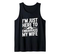 Je suis Juste là pour embarrasser ma Femme Débardeur