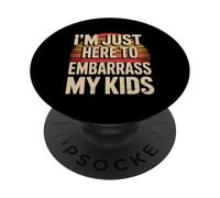 Je suis juste là pour embarrasser mes enfants PopSockets PopGrip Adhésif