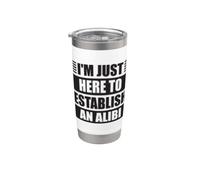 Je suis juste là pour établir un alibi Gobelet isotherme en acier inoxydable double paroi