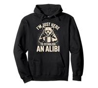Je suis Juste là pour établir Un Alibi Sweat à Capuche