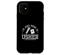 Je suis juste là pour inaugurer Funny Usher Appreciation Proud Ushers Coque pour iPhone 11