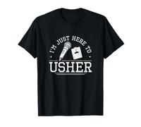 Je suis juste là pour inaugurer Funny Usher Appreciation Proud Ushers T-Shirt