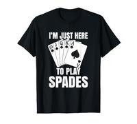 Je suis Juste là pour Jouer à Spades T-Shirt Graphique avec Valeur