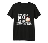 Je suis Juste là pour la Glace Italienne à la stracciatella T-Shirt Haut de Gamme