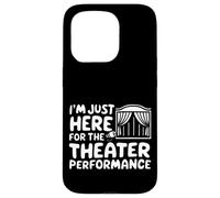 Je suis Juste là pour la représentation théâtrale Pièce de théâtre Locale Coque pour iPhone 15 Pro