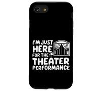 Je suis Juste là pour la représentation théâtrale Pièce de théâtre Locale Coque pour iPhone SE (2020) / 7/8
