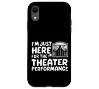 Je suis Juste là pour la représentation théâtrale Pièce de théâtre Locale Coque pour iPhone XR