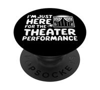 Je suis Juste là pour la représentation théâtrale Pièce de théâtre Locale PopSockets PopGrip Adhésif