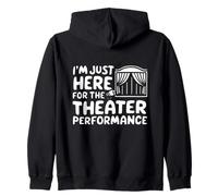 Je suis Juste là pour la représentation théâtrale Pièce de théâtre Locale Sweat à Capuche