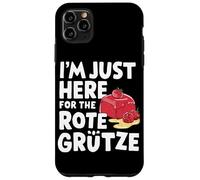 Je suis Juste là pour Le Dessert aux Baies allemandes Rote Grütze Coque pour iPhone 11 Pro Max