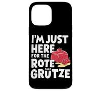 Je suis Juste là pour Le Dessert aux Baies allemandes Rote Grütze Coque pour iPhone 13 Pro Max
