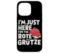 Je suis Juste là pour Le Dessert aux Baies allemandes Rote Grütze Coque pour iPhone 14 Pro Max