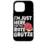 Je suis Juste là pour Le Dessert aux Baies allemandes Rote Grütze Coque pour iPhone 16 Pro