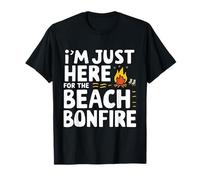 Je suis Juste là pour Le feu de Camp sur la Plage, sur l'océan et au Coucher du Soleil T-Shirt