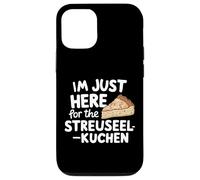 Je suis Juste là pour Le gâteau aux miettes Allemand Streuselkuchen Coque pour iPhone 12/12 Pro