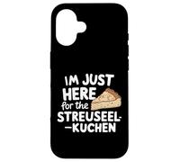 Je suis Juste là pour Le gâteau aux miettes Allemand Streuselkuchen Coque pour iPhone 16