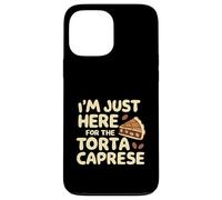 Je suis Juste là pour Le gâteau de Boulangerie Italien Torte Caprese Coque pour iPhone 13 Pro Max