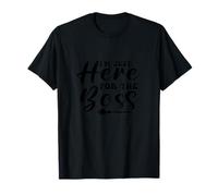 Je suis juste là pour le patron T-Shirt