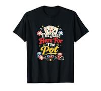 Je suis Juste là pour Le Pot Funny I Play Craps Poker Casino T-Shirt