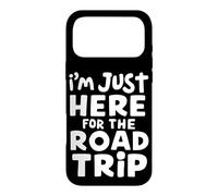Je suis Juste là pour Le Road Trip, Les Voyages, Les Vacances d'aventure Coque pour iPhone 17 Pro Max