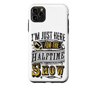 Je suis Juste là pour Le Spectacle de la mi-Temps Coque pour iPhone 11 Pro Max