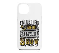 Je suis Juste là pour Le Spectacle de la mi-Temps Coque pour iPhone 13