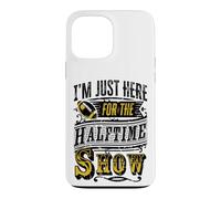 Je suis Juste là pour Le Spectacle de la mi-Temps Coque pour iPhone 13 Pro Max