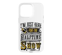 Je suis Juste là pour Le Spectacle de la mi-Temps Coque pour iPhone 15 Pro Max