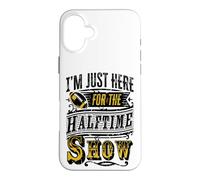 Je suis Juste là pour Le Spectacle de la mi-Temps Coque pour iPhone 16 Plus
