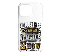 Je suis Juste là pour Le Spectacle de la mi-Temps Coque pour iPhone 16 Pro