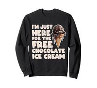 Je suis Juste là pour Le Voyage de croisière Gratuit au Chocolat et à la crème glacée Sweatshirt